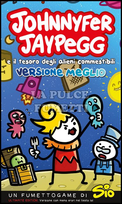 JOHNNYFER JAYPEGG E IL TESORO DEGLI ALIENI COMMESTIBILI - VERSIONE MEGLIO